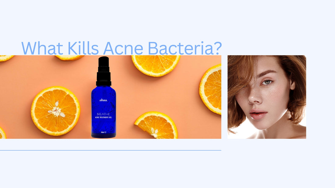 What kills Acne Bacteria?