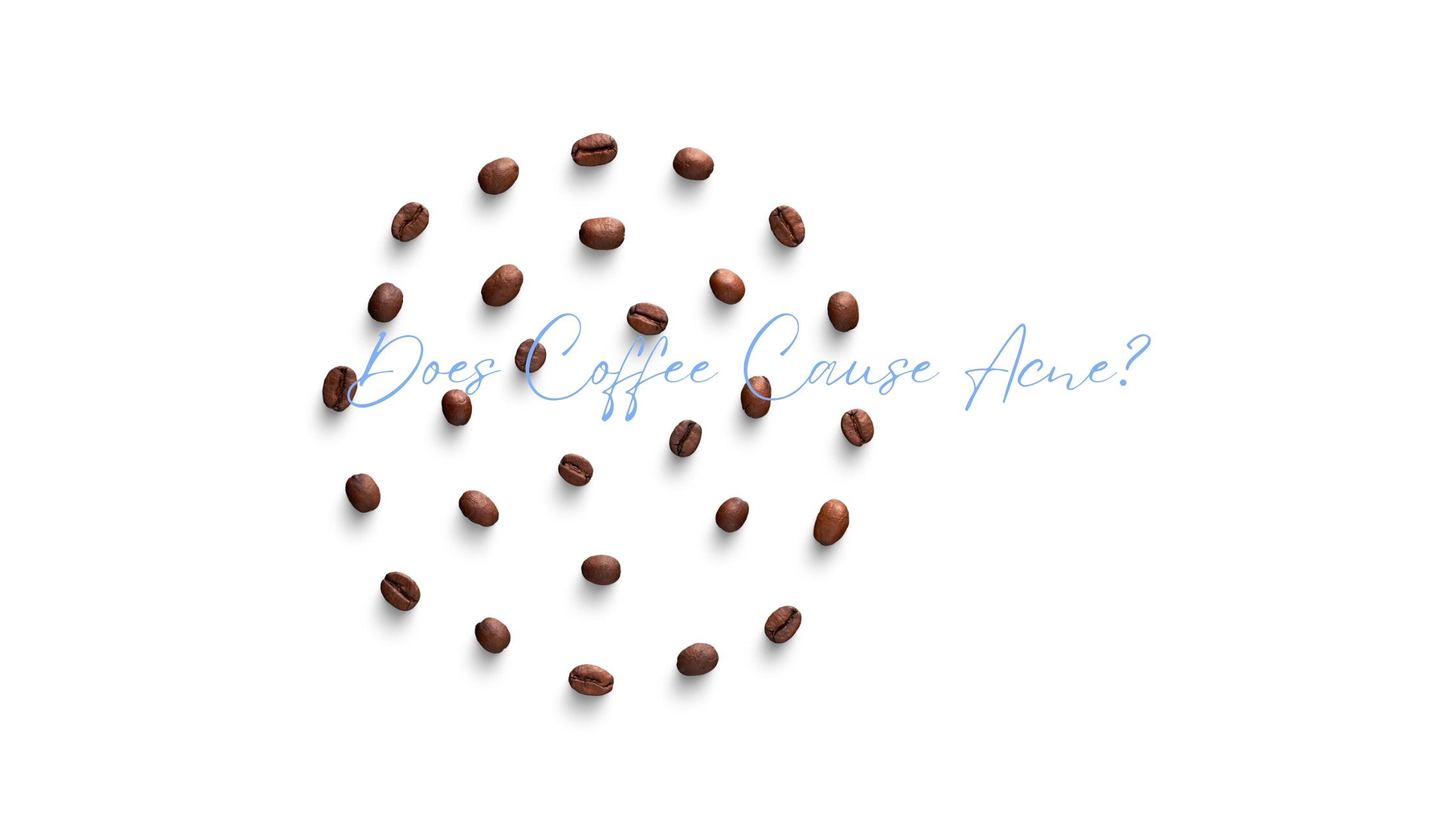 Does Coffee Cause Acne? Separating Fact from Fiction